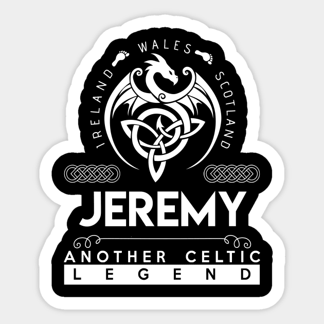 Jeremy Name T Shirt - Another Celtic Legend Jeremy Dragon Gift Item Sticker by harpermargy8920